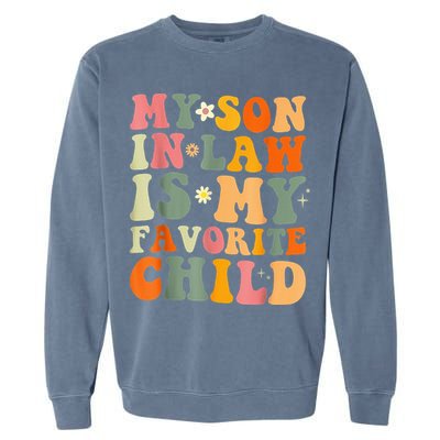 My Son In Law Is My Favorite Child Funny Family Humor Retro (1) Garment-Dyed Sweatshirt