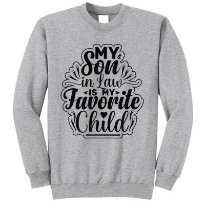 My Son In Law Is My Favorite Child Funny Family Humor Retro Tall Sweatshirt