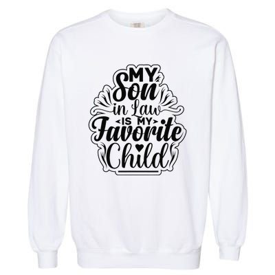 My Son In Law Is My Favorite Child Funny Family Humor Retro Garment-Dyed Sweatshirt