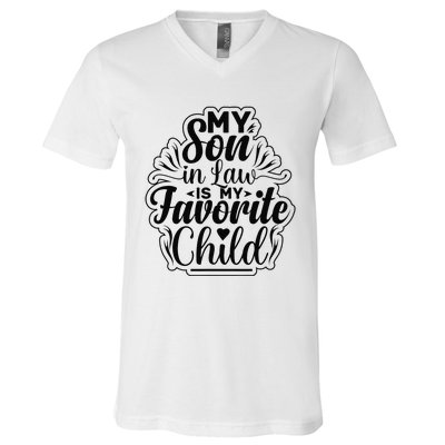 My Son In Law Is My Favorite Child Funny Family Humor Retro V-Neck T-Shirt