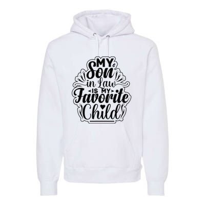 My Son In Law Is My Favorite Child Funny Family Humor Retro Premium Hoodie