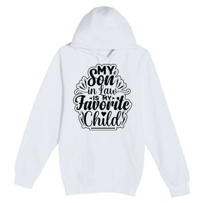 My Son In Law Is My Favorite Child Funny Family Humor Retro Premium Pullover Hoodie