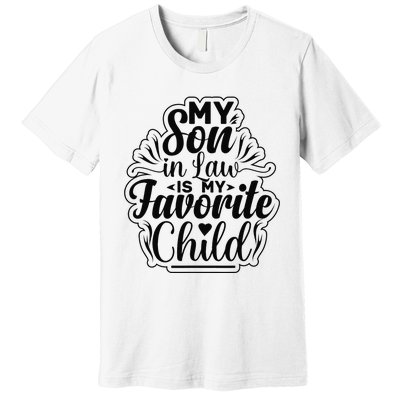 My Son In Law Is My Favorite Child Funny Family Humor Retro Premium T-Shirt