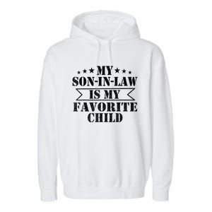 My Son In Law Is My Favorite Child For Mother In Law Garment-Dyed Fleece Hoodie