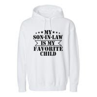 My Son In Law Is My Favorite Child For Mother In Law Garment-Dyed Fleece Hoodie