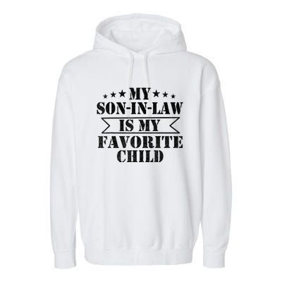 My Son In Law Is My Favorite Child For Mother In Law Garment-Dyed Fleece Hoodie