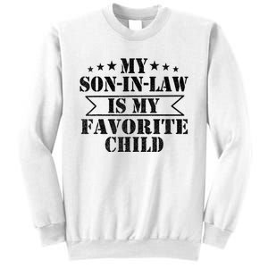 My Son In Law Is My Favorite Child For Mother In Law Sweatshirt