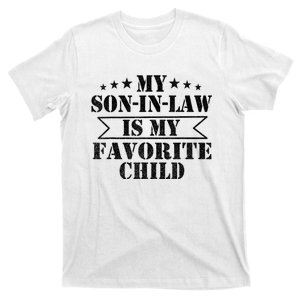 My Son In Law Is My Favorite Child For Mother In Law T-Shirt