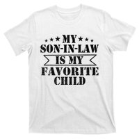 My Son In Law Is My Favorite Child For Mother In Law T-Shirt