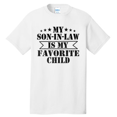 My Son In Law Is My Favorite Child For Mother In Law Tall T-Shirt