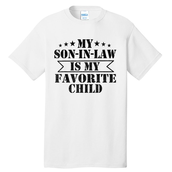 My Son In Law Is My Favorite Child For Mother In Law Tall T-Shirt