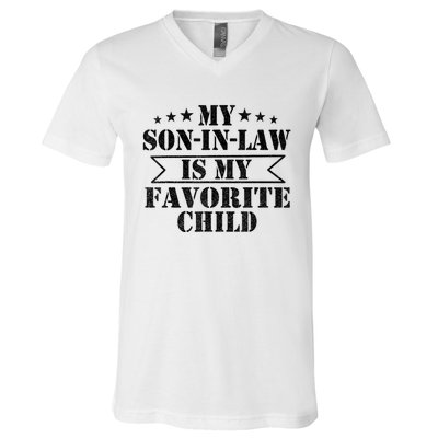 My Son In Law Is My Favorite Child For Mother In Law V-Neck T-Shirt