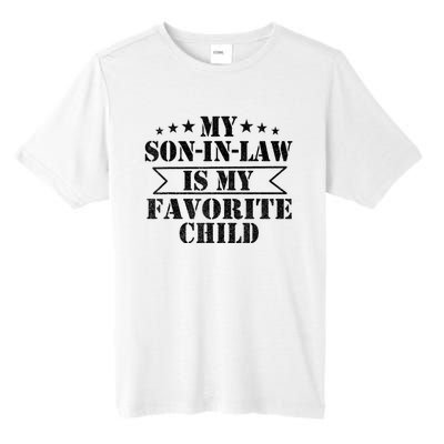 My Son In Law Is My Favorite Child For Mother In Law Tall Fusion ChromaSoft Performance T-Shirt