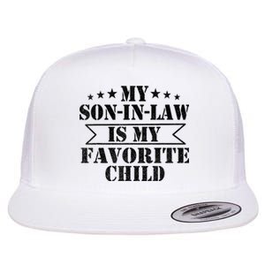 My Son In Law Is My Favorite Child For Mother In Law Flat Bill Trucker Hat