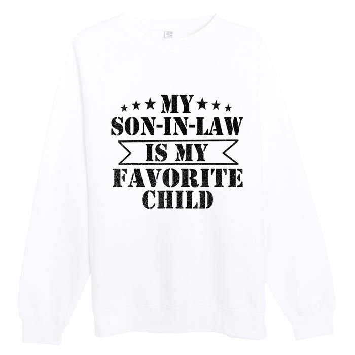 My Son In Law Is My Favorite Child For Mother In Law Premium Crewneck Sweatshirt