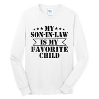 My Son In Law Is My Favorite Child For Mother In Law Tall Long Sleeve T-Shirt