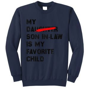 My Son In Law Is My Favorite Child Funny Replaced Daughter (36) Sweatshirt