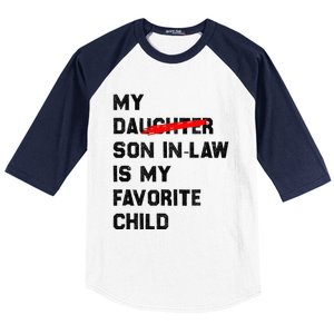 My Son In Law Is My Favorite Child Funny Replaced Daughter (36) Baseball Sleeve Shirt