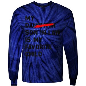 My Son In Law Is My Favorite Child Funny Replaced Daughter (36) Tie-Dye Long Sleeve Shirt