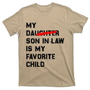 My Son In Law Is My Favorite Child Funny Replaced Daughter (36) T-Shirt