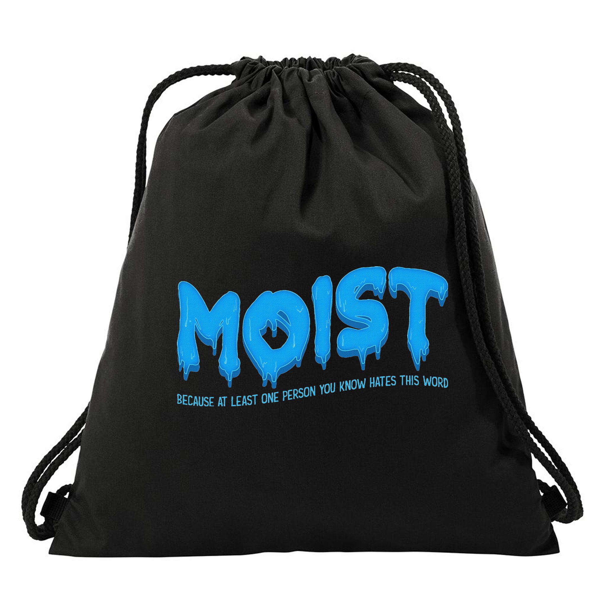 Moist Sarcastic Inappropriate & Funny Shocking Adult Humor Drawstring Bag