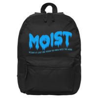 Moist Sarcastic Inappropriate & Funny Shocking Adult Humor 16 in Basic Backpack