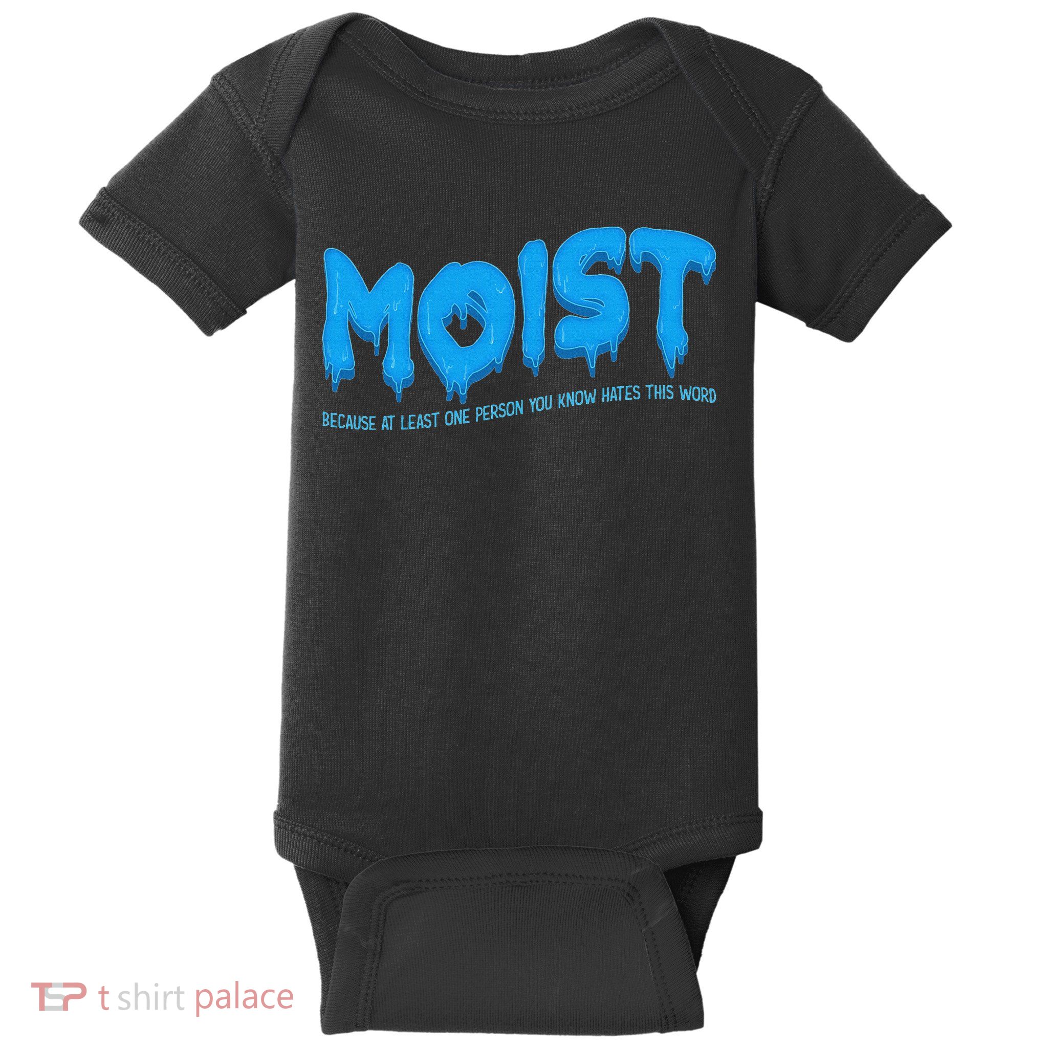 Moist Sarcastic Inappropriate & Funny Shocking Adult Humor Baby Bodysuit