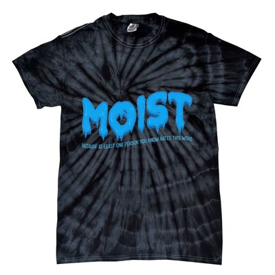 Moist Sarcastic Inappropriate & Funny Shocking Adult Humor Tie-Dye T-Shirt