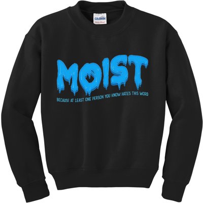 Moist Sarcastic Inappropriate & Funny Shocking Adult Humor Kids Sweatshirt