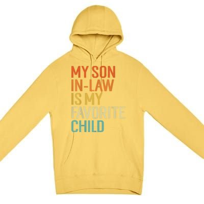 My Son In Law Is My Favorite Child Funny Family Humor Retro Premium Pullover Hoodie