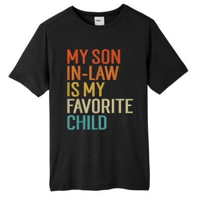 My Son In Law Is My Favorite Child Funny Family Humor Retro Tall Fusion ChromaSoft Performance T-Shirt