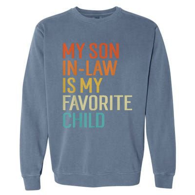 My Son In Law Is My Favorite Child Funny Family Humor Retro Garment-Dyed Sweatshirt