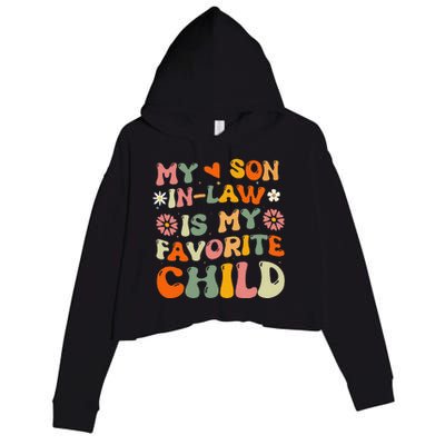 My Son In Law Is My Favorite Child Funny Replaced Daughter Crop Fleece Hoodie