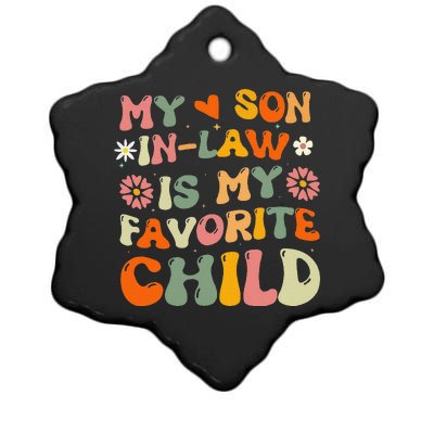 My Son In Law Is My Favorite Child Funny Replaced Daughter Ceramic Star Ornament