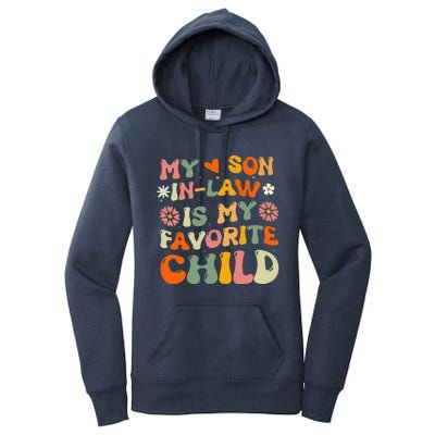 My Son In Law Is My Favorite Child Funny Replaced Daughter Women's Pullover Hoodie