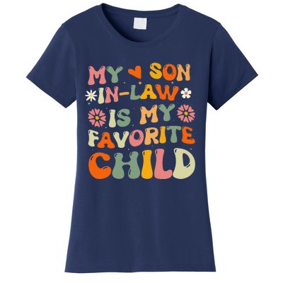 My Son In Law Is My Favorite Child Funny Replaced Daughter Women's T-Shirt