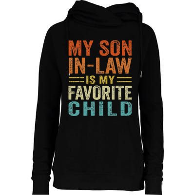 My Son In Law Is My Favorite Child Funny Family Humor Retro Womens Funnel Neck Pullover Hood