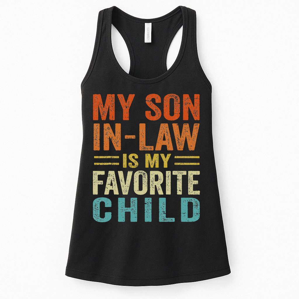 My Son In Law Is My Favorite Child Funny Family Humor Retro Womens Tank Top