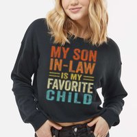 My Son In Law Is My Favorite Child Funny Family Humor Retro Cropped Pullover Crew