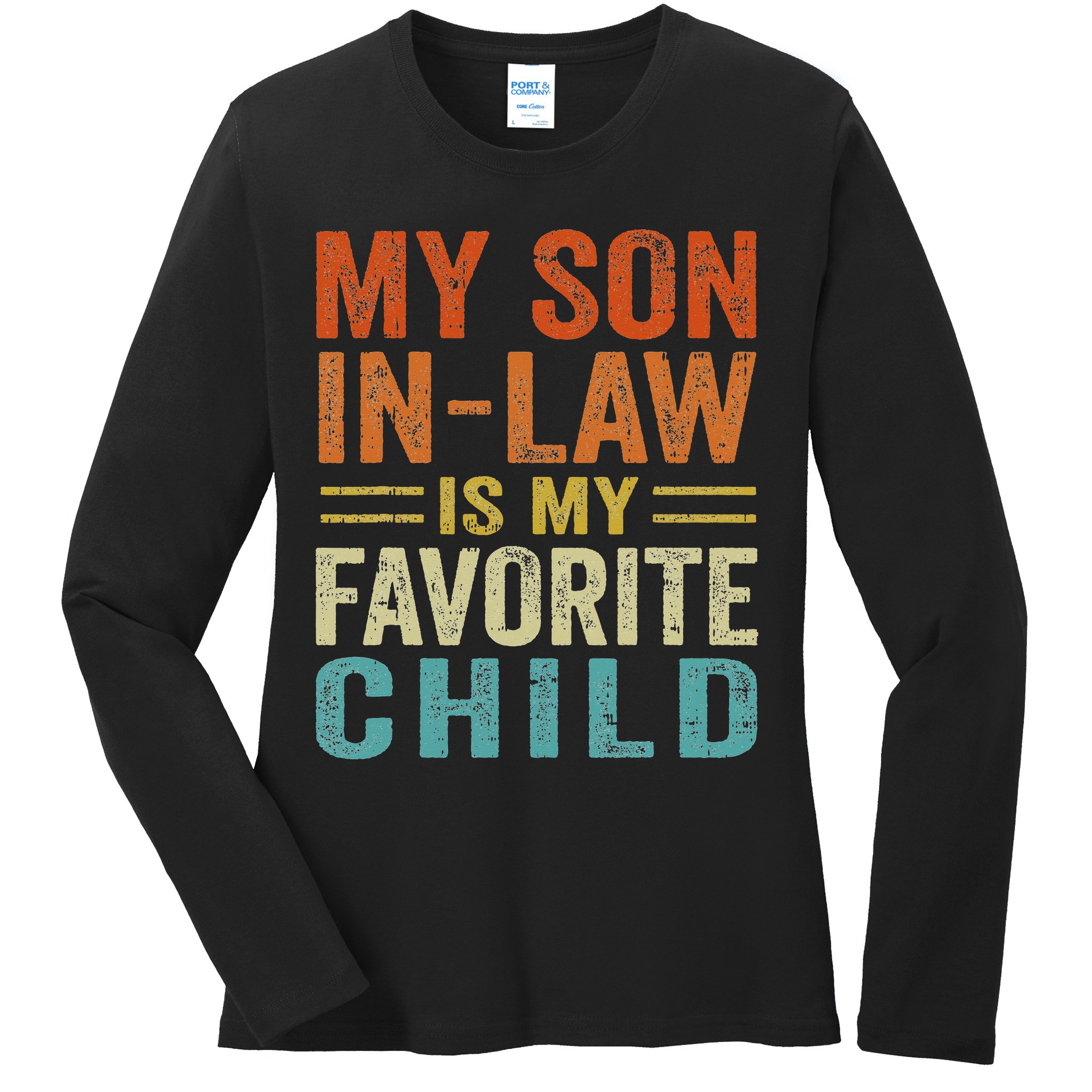 My Son In Law Is My Favorite Child Funny Family Humor Retro Ladies Long Sleeve Shirt