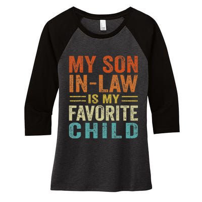 My Son In Law Is My Favorite Child Funny Family Humor Retro Women's Tri-Blend 3/4-Sleeve Raglan Shirt