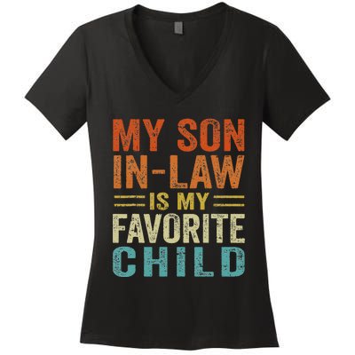 My Son In Law Is My Favorite Child Funny Family Humor Retro Women's V-Neck T-Shirt