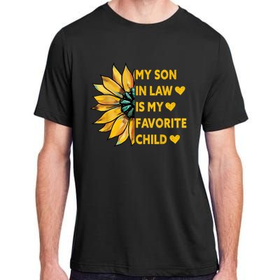 My Son In Law Is My Favorite Child Family Sunflower Design Adult ChromaSoft Performance T-Shirt