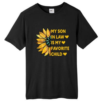 My Son In Law Is My Favorite Child Family Sunflower Design Tall Fusion ChromaSoft Performance T-Shirt