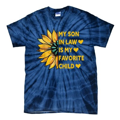 My Son In Law Is My Favorite Child Family Sunflower Design Tie-Dye T-Shirt