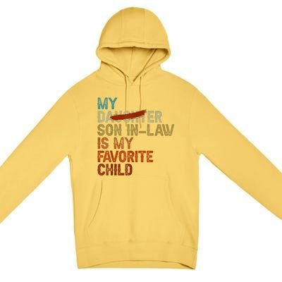 My Son In Law Is My Favorite Child Funny Replaced Daughter Premium Pullover Hoodie