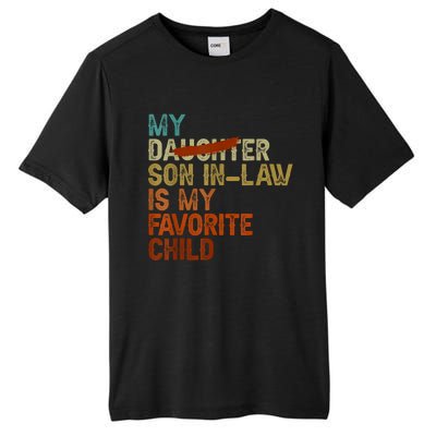 My Son In Law Is My Favorite Child Funny Replaced Daughter Tall Fusion ChromaSoft Performance T-Shirt