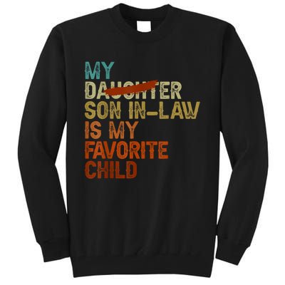 My Son In Law Is My Favorite Child Funny Replaced Daughter Tall Sweatshirt