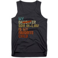 My Son In Law Is My Favorite Child Funny Replaced Daughter Tank Top