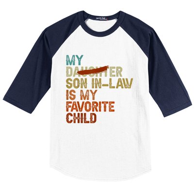 My Son In Law Is My Favorite Child Funny Replaced Daughter Baseball Sleeve Shirt